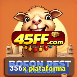 356x plataforma